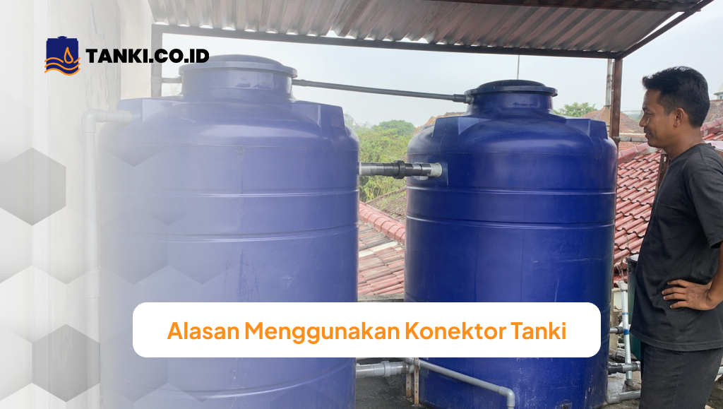 Alasan Menggunakan Konektor Tanki