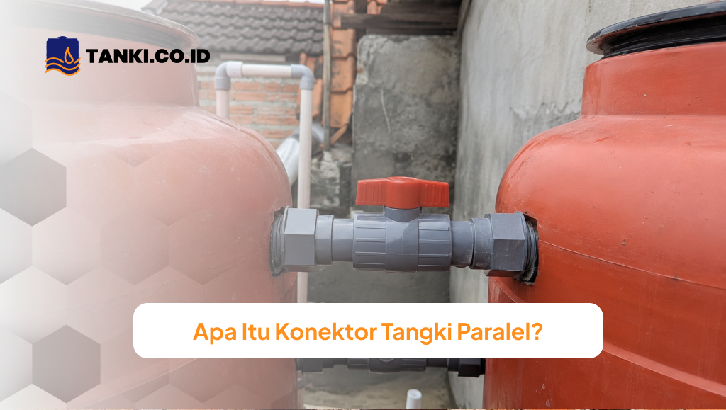 Apa Itu Konektor Tangki Paralel?
