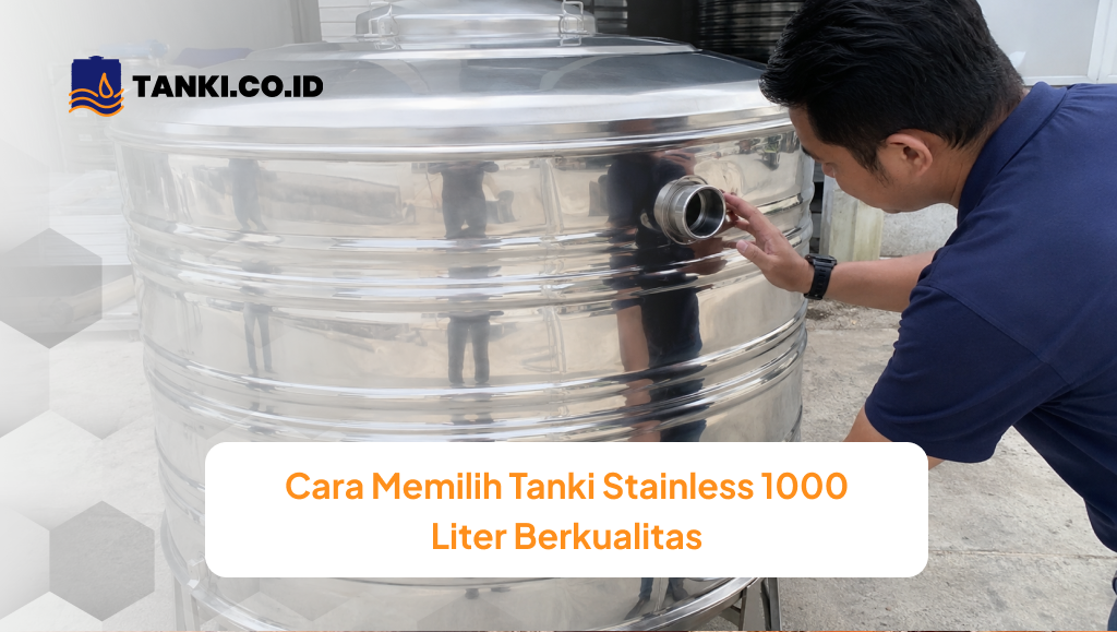 Cara Memilih Tanki Stainless 1000 Liter Berkualitas