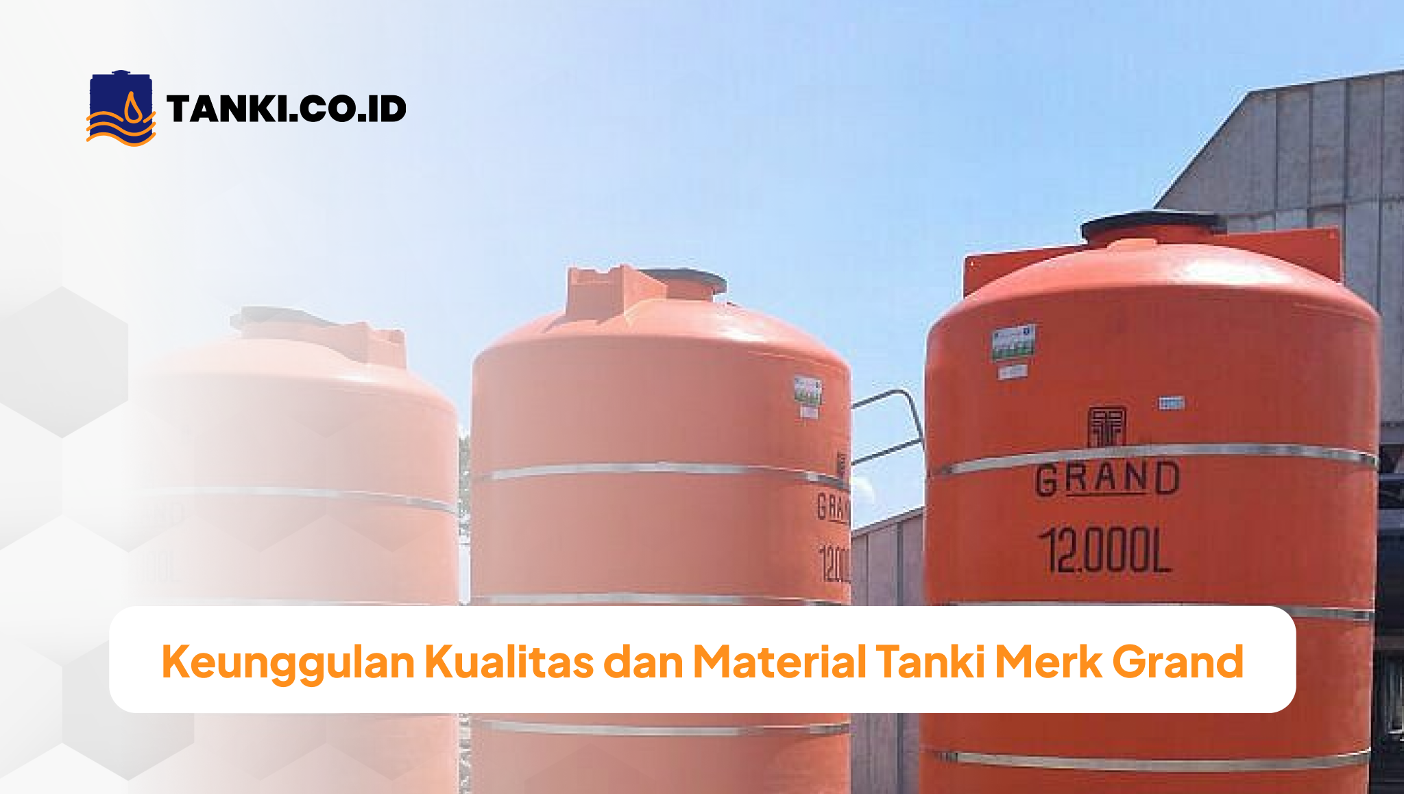 keunggulan_kualitas_dan_material_tanki_merk_grand