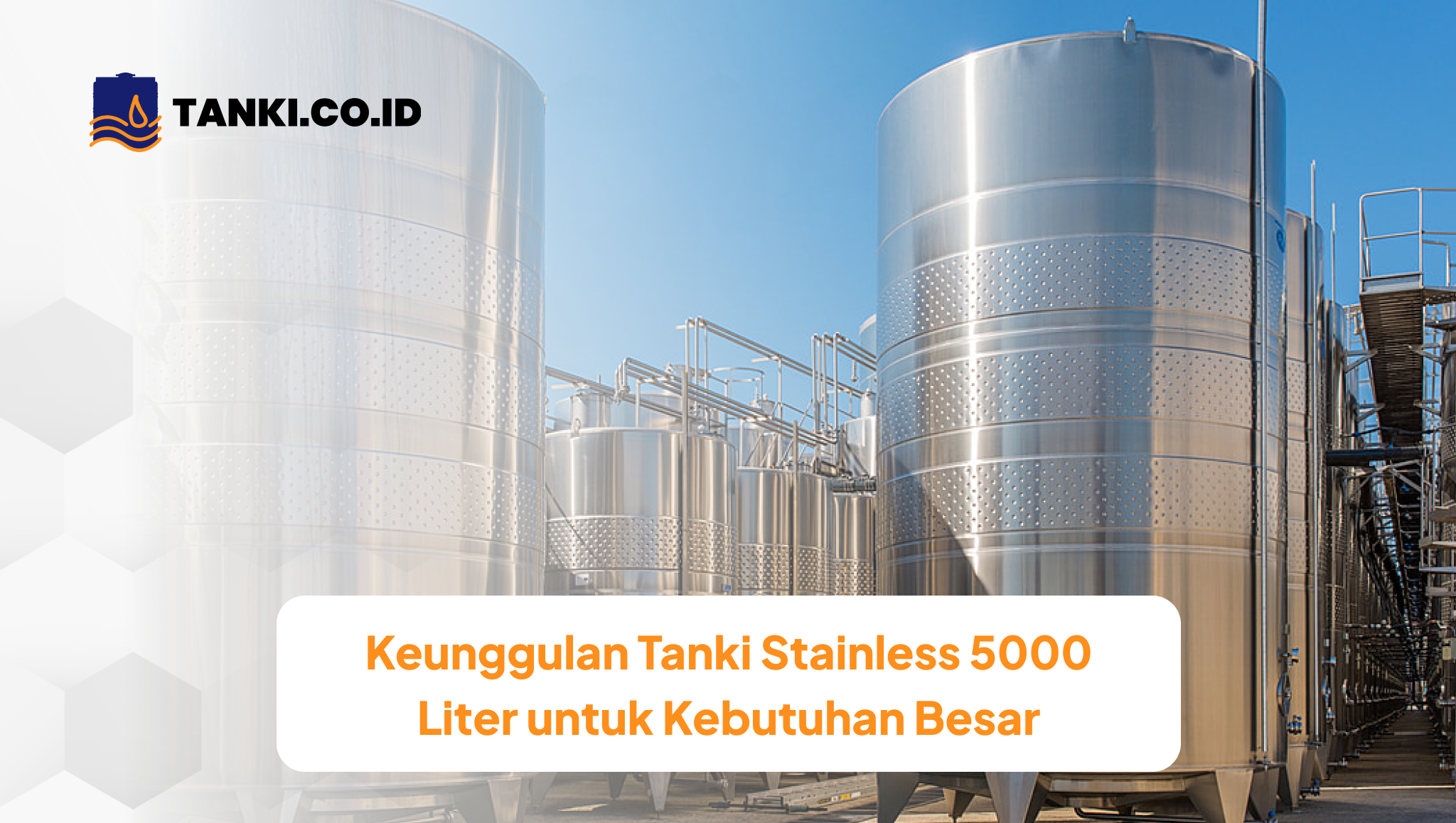 keunggulan_tanki_stainless_5000_liter_untuk_kebutuhan_besar