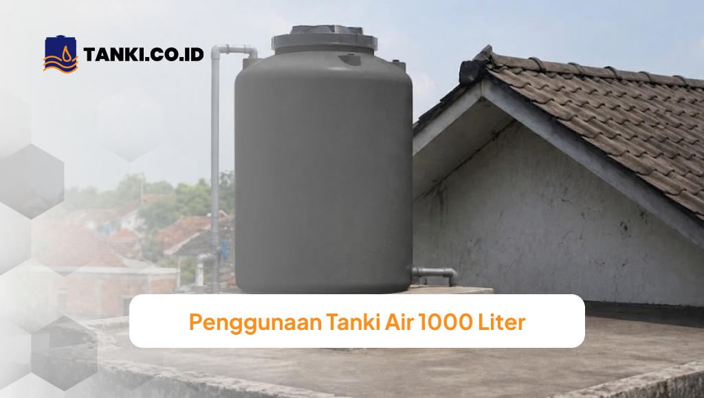 Penggunaan Tanki Air 1000 Liter