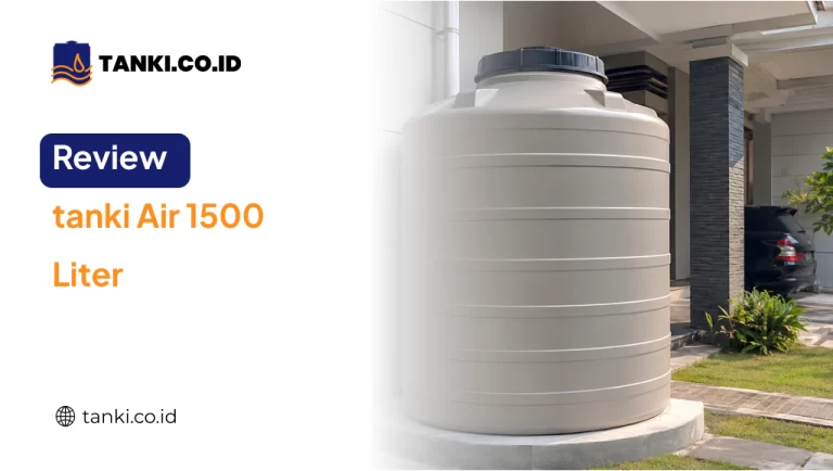 Review tanki Air 1500 Liter (Plus Harga Terbaru)
