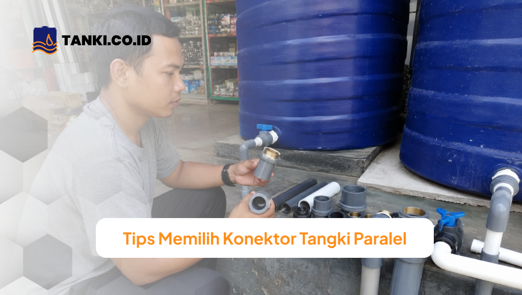 Tips Memilih Konektor Tanki Paralel