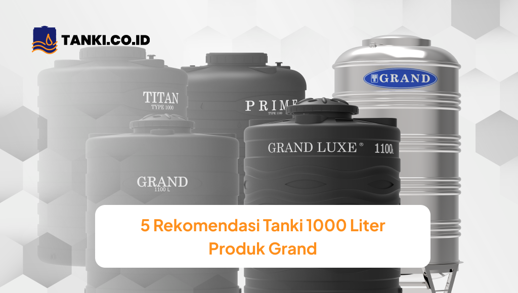 5_rekomendasi_tanki_1000_liter_produk_grand_1x