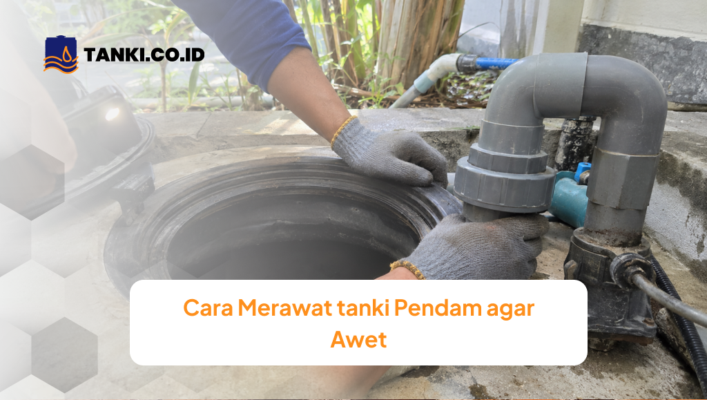 Cara Merawat Tanki Pendam agar Awet