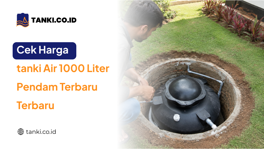 Cek Harga tanki Air 1000 Liter Pendam Terbaru Terbaru