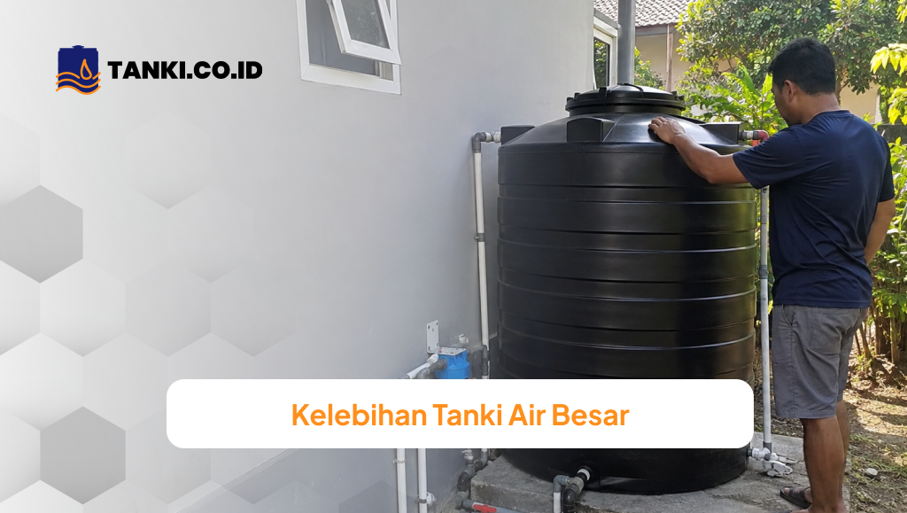 Kelebihan Tanki Air Besar
