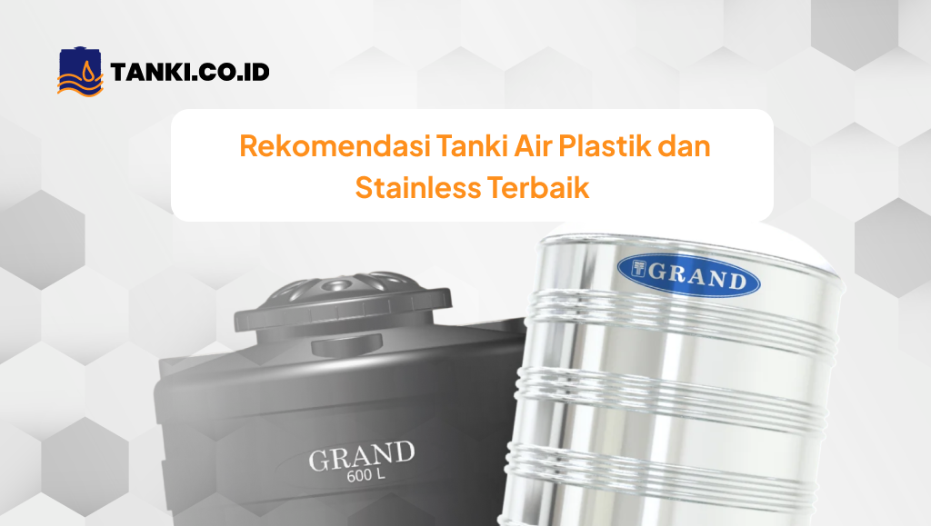 Rekomendasi Tanki Air Plastik dan Stainless Terbaik