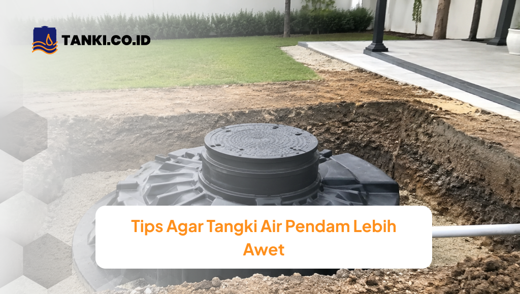 Tips Agar Tangki Air Pendam Lebih Awet