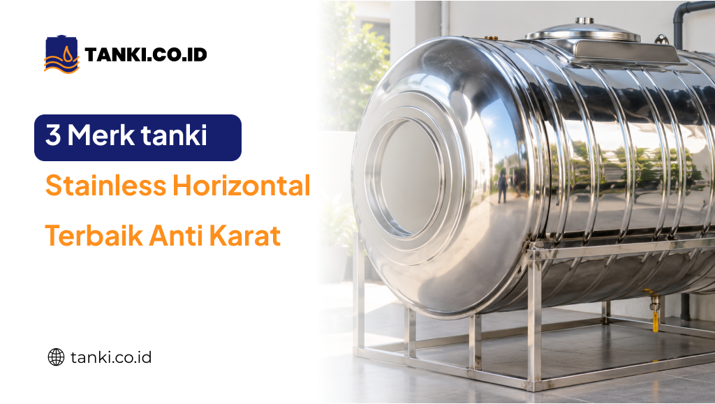 3 Merk tanki Stainless Horizontal Terbaik Anti Karat