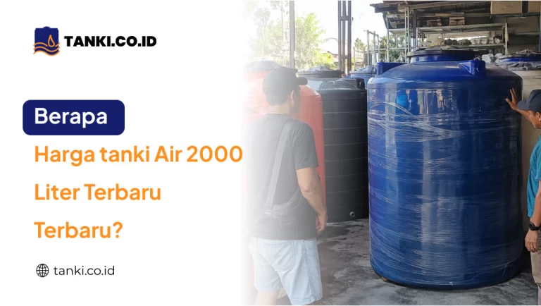 Berapa Harga Tanki Air 2000 Liter Terbaru Terbaru?