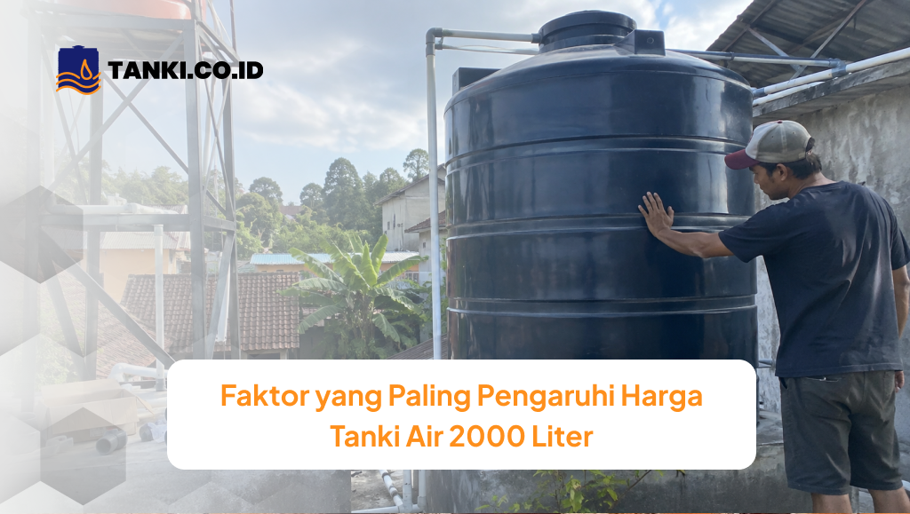 faktor_yang_paling_pengaruhi_harga_tanki_air_2000_liter_1x