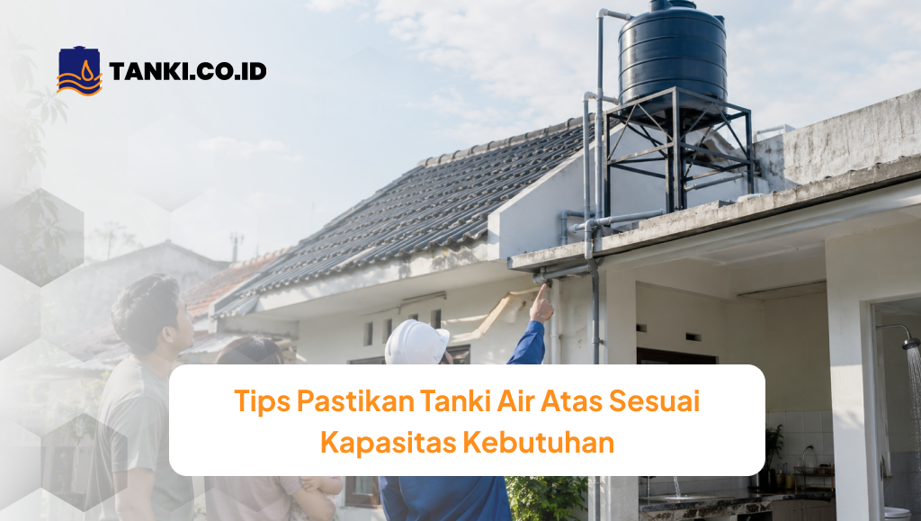 tips_pastikan_tanki_air_atas_sesuai_kapasitas_kebutuhan_1x
